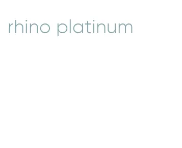 rhino platinum