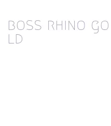 boss rhino gold