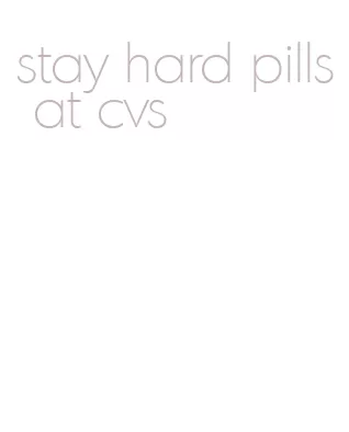 stay hard pills at cvs