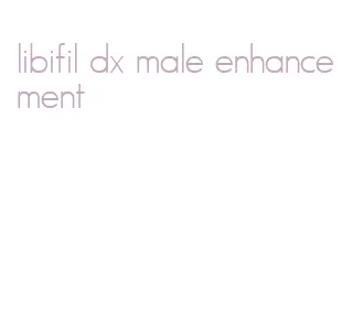 libifil dx male enhancement