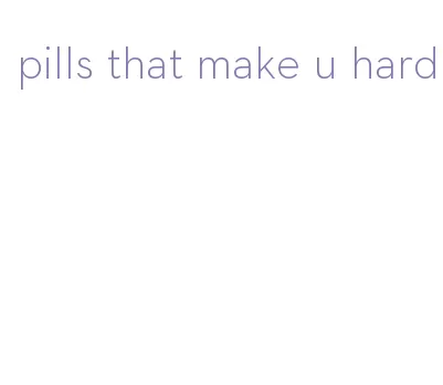 pills that make u hard
