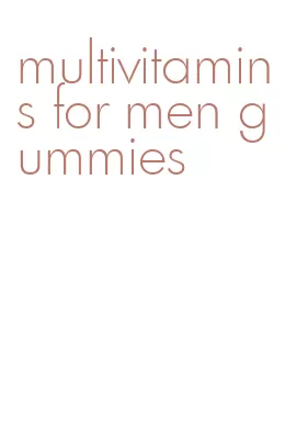 multivitamins for men gummies