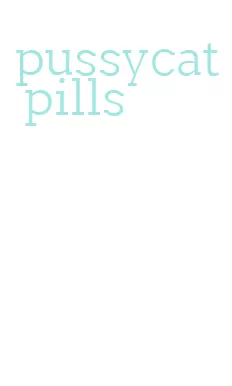pussycat pills