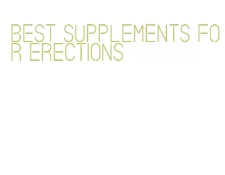 best supplements for erections