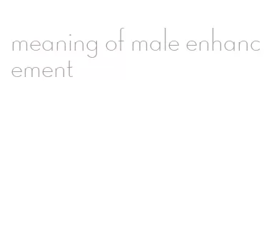 meaning of male enhancement