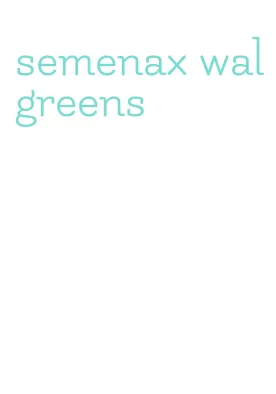 semenax walgreens
