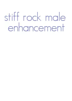 stiff rock male enhancement