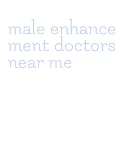 male enhancement doctors near me