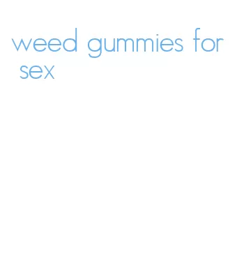 weed gummies for sex