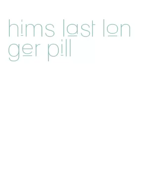 hims last longer pill