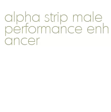 alpha strip male performance enhancer