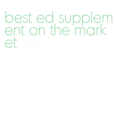 best ed supplement on the market