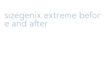 sizegenix extreme before and after