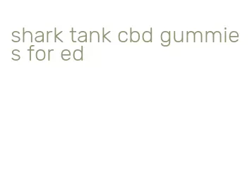 shark tank cbd gummies for ed