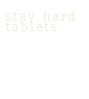stay hard tablets