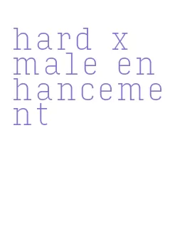 hard x male enhancement