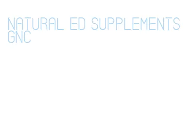 natural ed supplements gnc