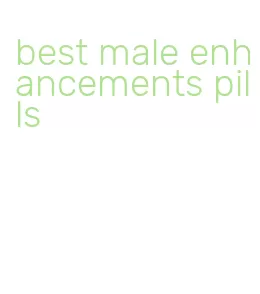 best male enhancements pills