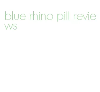 blue rhino pill reviews
