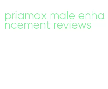 priamax male enhancement reviews