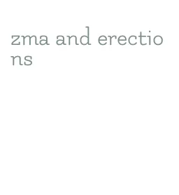 zma and erections