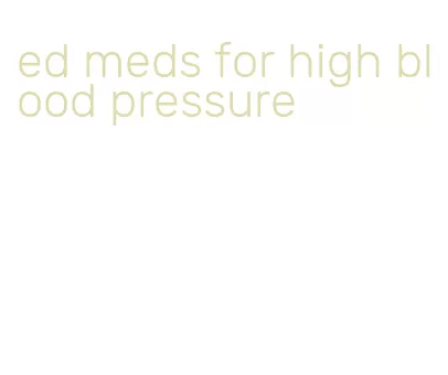 ed meds for high blood pressure