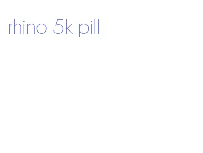 rhino 5k pill