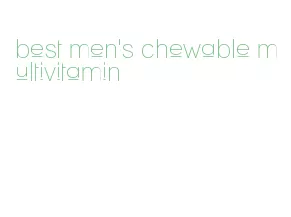 best men's chewable multivitamin