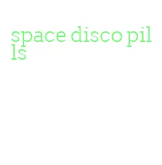space disco pills