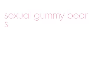 sexual gummy bears