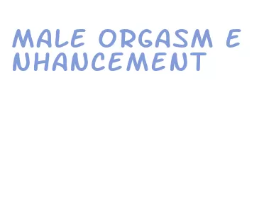 male orgasm enhancement
