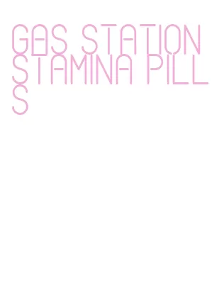 gas station stamina pills