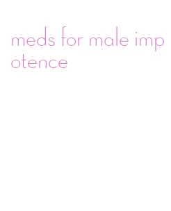 meds for male impotence