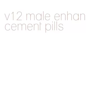 v12 male enhancement pills