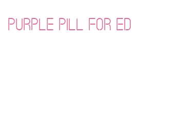 purple pill for ed