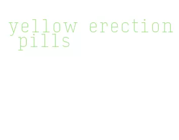 yellow erection pills