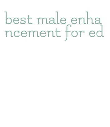 best male enhancement for ed