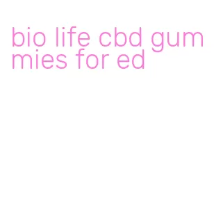 bio life cbd gummies for ed