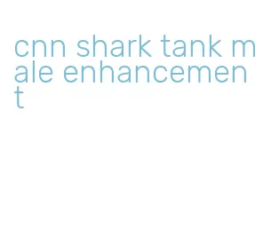 cnn shark tank male enhancement