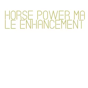 horse power male enhancement