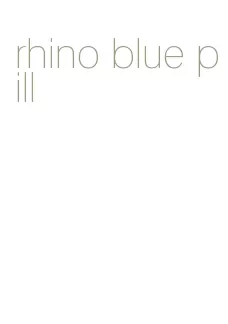rhino blue pill