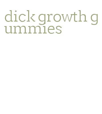 dick growth gummies