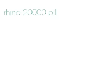 rhino 20000 pill