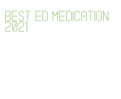 best ed medication 2021