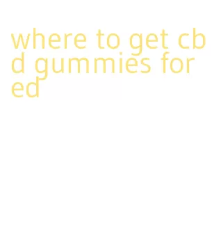 where to get cbd gummies for ed