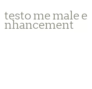 testo me male enhancement