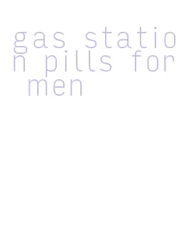 gas station pills for men