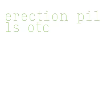 erection pills otc