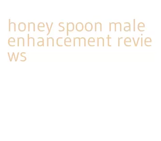 honey spoon male enhancement reviews