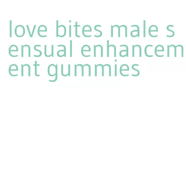 love bites male sensual enhancement gummies